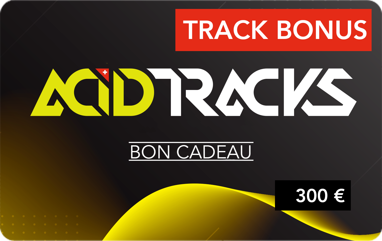 Bon cadeau BONUS AcidTracks 500.-